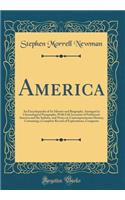 America: An Encyclopaedia of Its History and Biography, Arranged in Chronological Paragraphs; With Full Accounts of Prehistoric America and the Indians, and Notes on Contemporaneous History; Containing a Complete Record of Explorations, Conquests