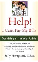 Help! I Can't Pay My Bills: Surviving a Financial Crisis