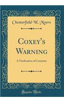 Coxey's Warning: A Vindication of Coxeyism (Classic Reprint)