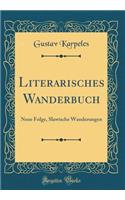 Literarisches Wanderbuch: Neue Folge, Slawische Wanderungen (Classic Reprint): Neue Folge, Slawische Wanderungen (Classic Reprint)