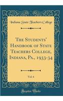 The Students' Handbook of State Teachers College, Indiana, Pa., 1933-34, Vol. 6 (Classic Reprint)