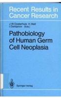 The Pathobiology of Human Germ Cells