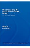 Re-Constructing the Post-Soviet Industrial Region