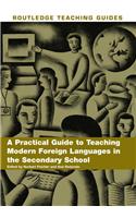 A Practical Guide to Teaching Modern Foreign Languages in the Secondary School: (Routledge Teaching Guides)