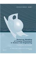 Numerical Modeling of Coupled Phenomena in Science and Engineering: Practical Use and Examples