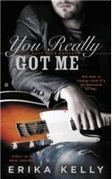 You Really Got Me: (1 A Rock Star Romance)
