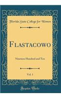 Flastacowo, Vol. 1: Nineteen Hundred and Ten (Classic Reprint)