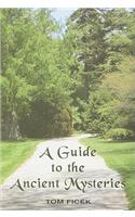 A Guide to the Ancient Mysteries