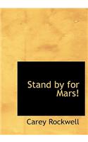 Stand by for Mars!: (English)