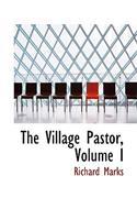 The Village Pastor, Volume I