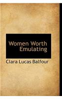 Women Worth Emulating