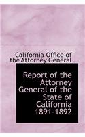 Report of the Attorney General of the State of California 1891-1892
