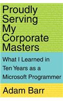 Proudly Serving My Corporate Masters