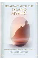 Breakfast with the Island Mystic: Parables for a New Christianity(English)