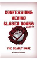Confessions Behind Closed Doors/ THE DEADLY ROSE