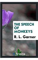 THE SPEECH OF MONKEYS