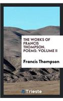 Works of Francis Thompson. Poems