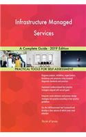 Infrastructure Managed Services A Complete Guide - 2019 Edition
