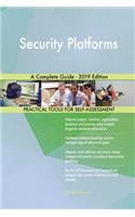 Security Platforms A Complete Guide - 2019 Edition