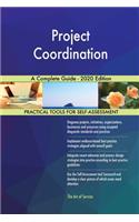 Project Coordination A Complete Guide - 2020 Edition