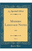 Modern Language Notes, Vol. 4: 1889 (Classic Reprint)