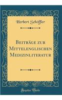 Beitrï¿½ge Zur Mittelenglischen Medizinliteratur (Classic Reprint)