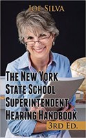 The New York State School Superintendent Hearing Handbook 3rd Ed.