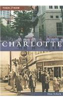 Charlotte: (Then & Now)