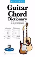 Mini Music Guides -- Guitar Chord Dictionary: All the Essential Chords in an Easy-To-Follow Format!