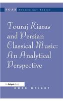 Touraj Kiaras and Persian Classical Music: An Analytical Perspective