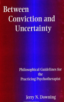 Between Conviction & Uncertainty