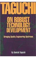 Taguchi on Robust Technology Development: Bringing Quality Engineering Upstream(English)