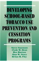 Developing School-Based Tobacco Use Prevention and Cessation Programs
