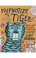 Hypnotize a Tiger