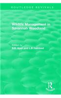 Routledge Revivals: Wildlife Management in Savannah Woodland (1979)
