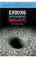 Ending Government Bailouts as We Know Them