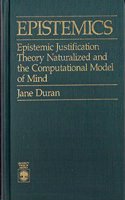 Epistemics: Epistemic Justification Theory Naturalized and the Computational Model of Mind