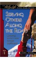 Serving Others Along the Road: Revealing Christ's Love Through Holiness(Holy Life Bible Studies)