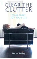 Clear the Clutter: Make Space for Your Life