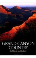 Grand Canyon Country: Its Majesty and Its Lore