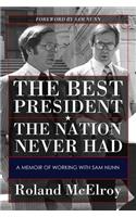 The Best President the Nation Never Had
