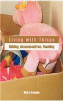 Living with Things