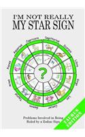 I'm Not Really My Star Sign