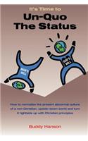 It's Time to Un-Quo the Status