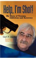 Help, I'm Shot!