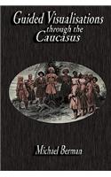 Guided Visualisations Through the Caucasus