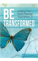 Be Transformed
