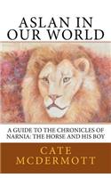 Aslan in Our World