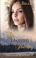 This Daring Journey: (11 Mountain)