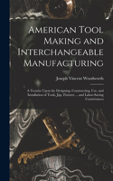 American Tool Making and Interchangeable Manufacturing